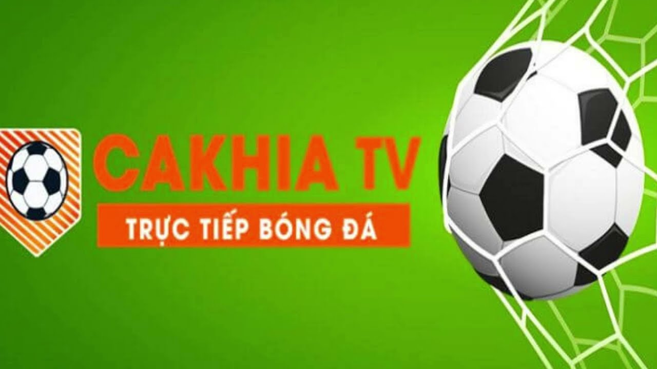 Trực tiếp bóng đá Cakhia - Xem bóng đá trực tuyến chất lượng HD miễn phí