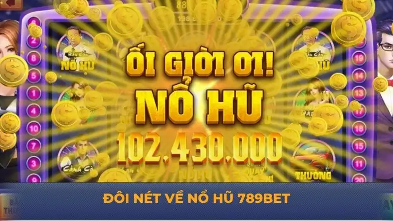 Nổ hũ 789Bet – Điểm đến đổi thưởng đẳng cấp, hấp dẫn